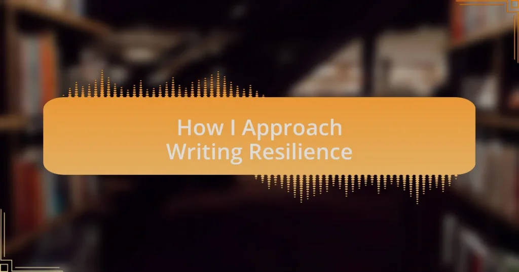 How I Approach Writing Resilience