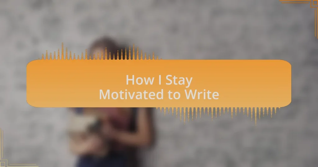 How I Stay Motivated to Write