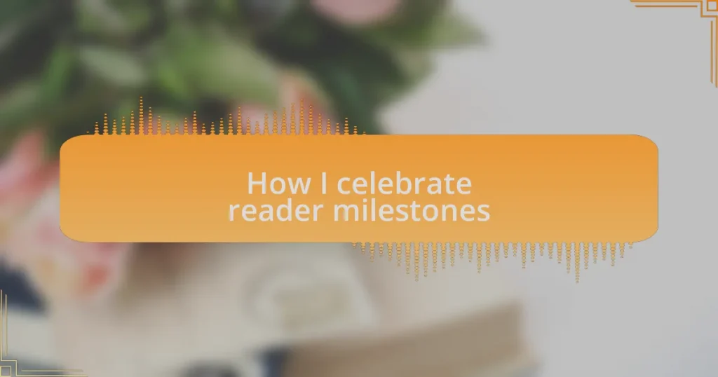 How I celebrate reader milestones