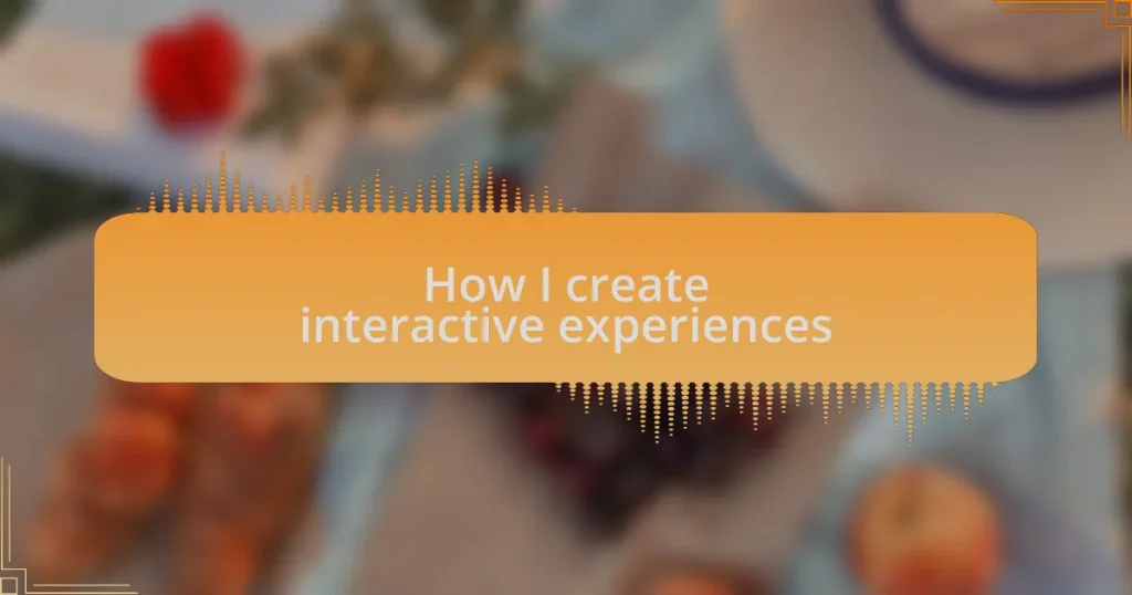 How I create interactive experiences