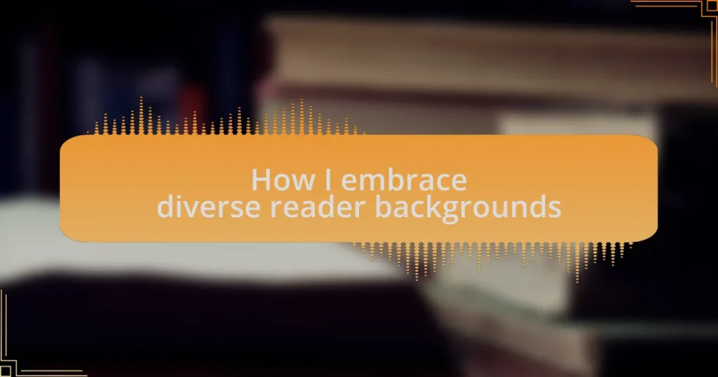 How I embrace diverse reader backgrounds