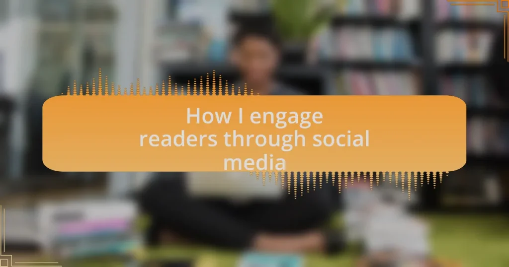 How I engage readers through social media