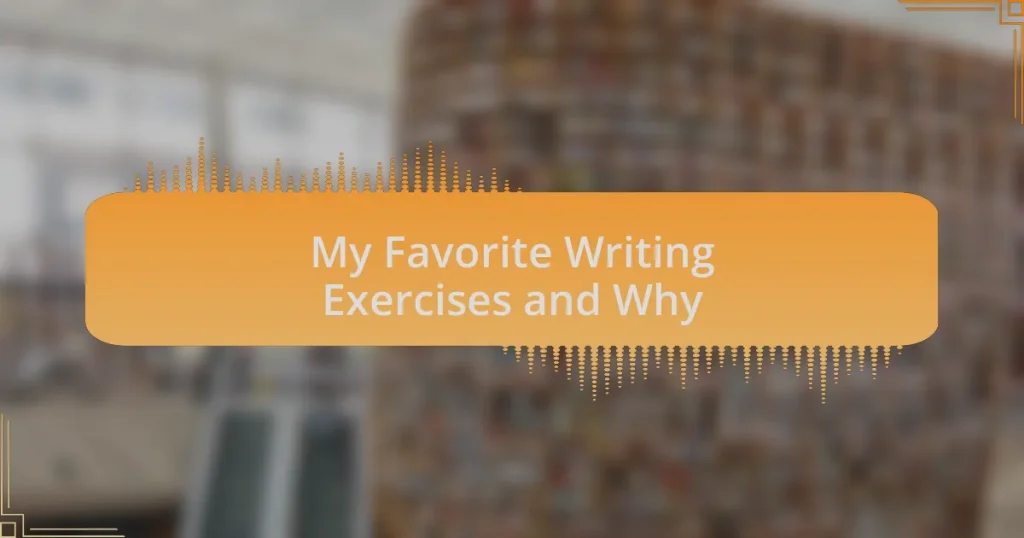 My Favorite Writing Exercises and Why