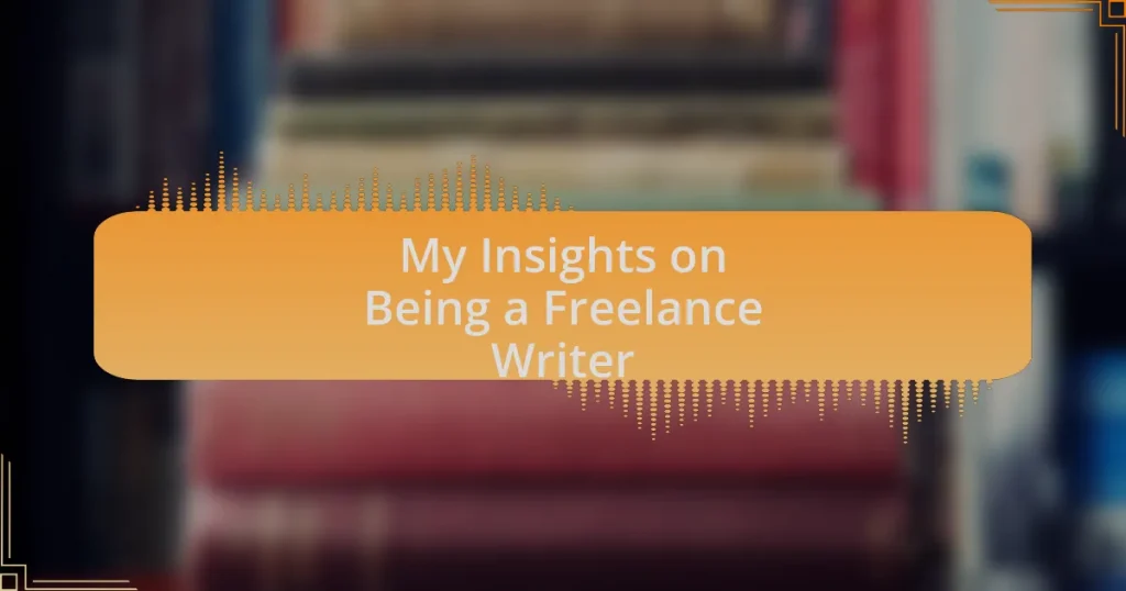 My Insights on Being a Freelance Writer