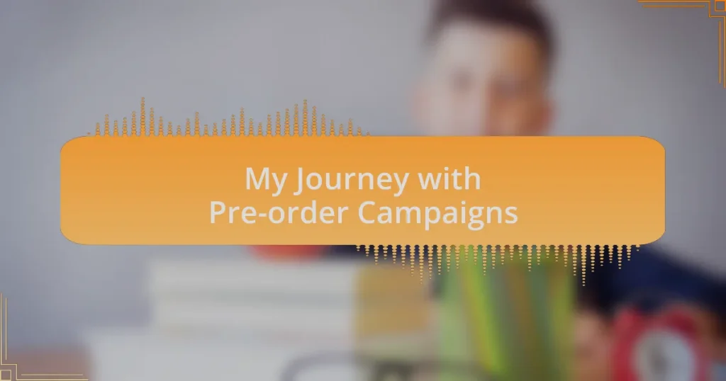 My Journey with Pre-order Campaigns