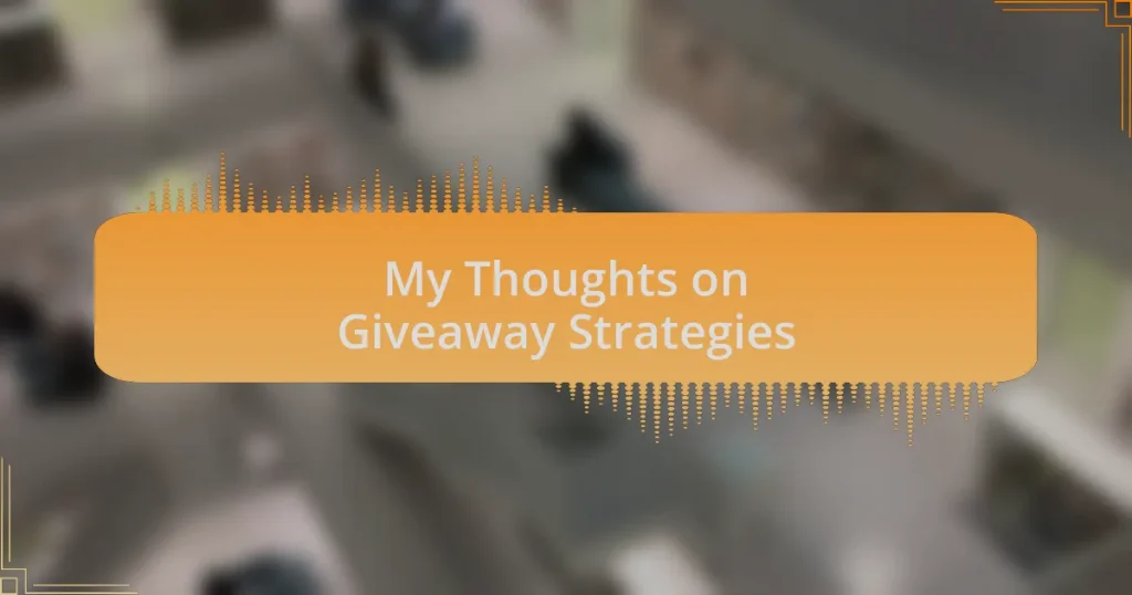 My Thoughts on Giveaway Strategies