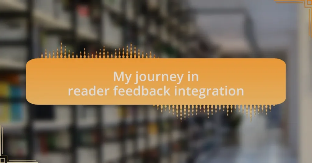 My journey in reader feedback integration