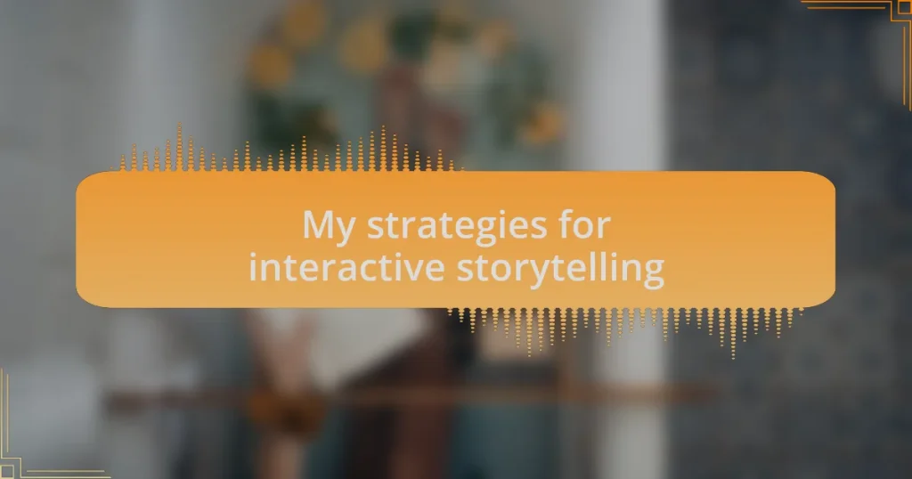 My strategies for interactive storytelling