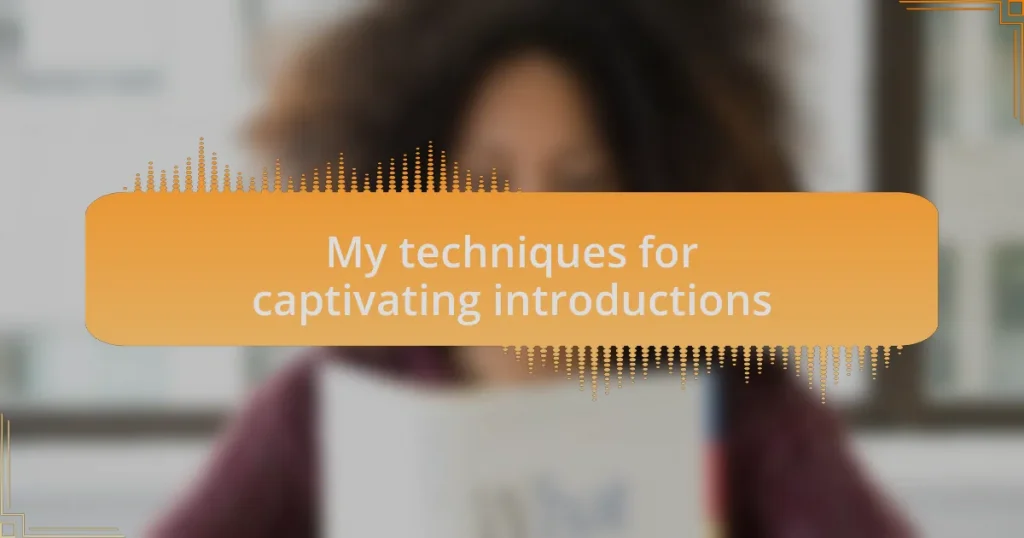 My techniques for captivating introductions