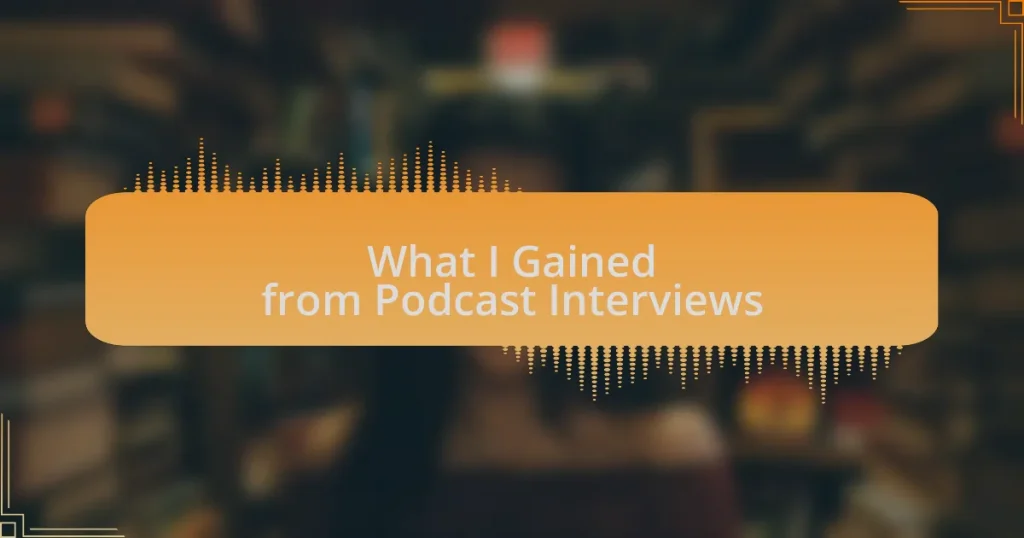 What I Gained from Podcast Interviews