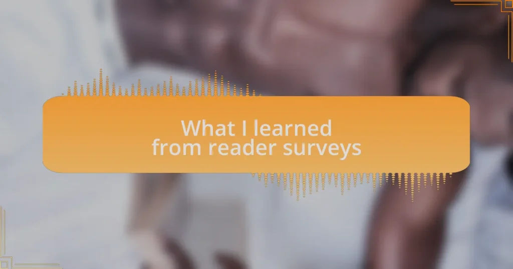 What I learned from reader surveys