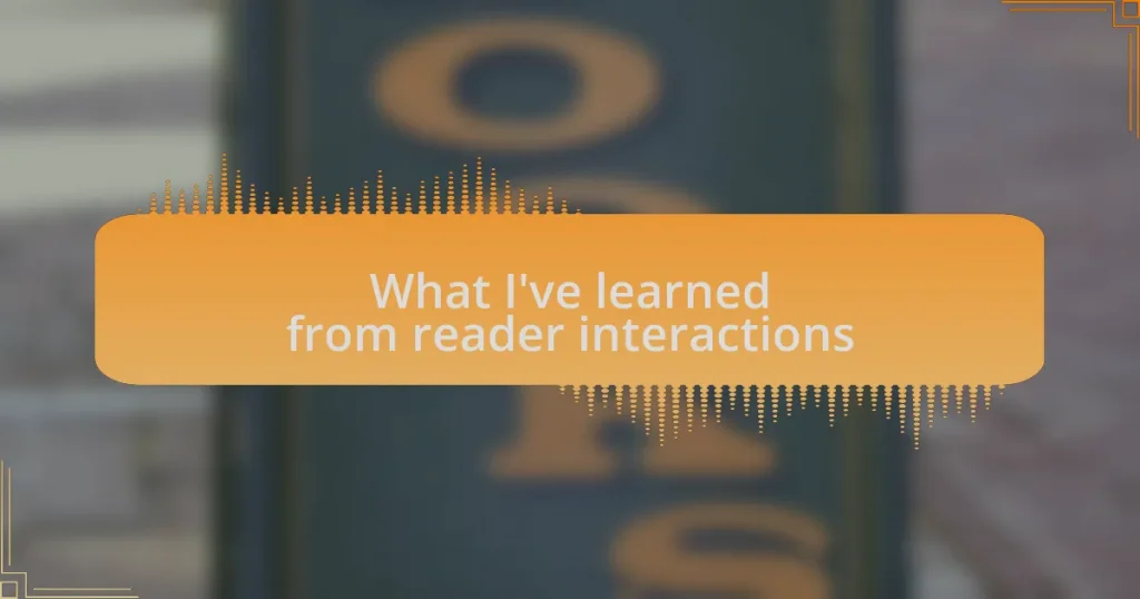What I’ve learned from reader interactions